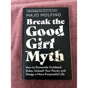 Break the Good Girl Myth by Majo Molfino
